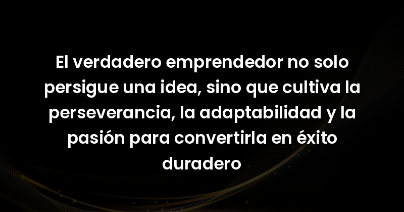 el verdadero emprendedor no so 9