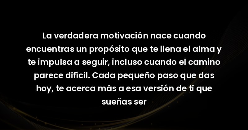 la verdadera motivacion nace c 16