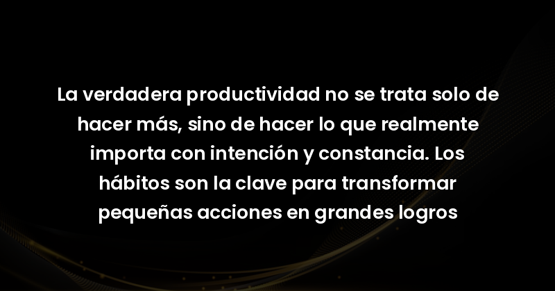 la verdadera productividad no 17