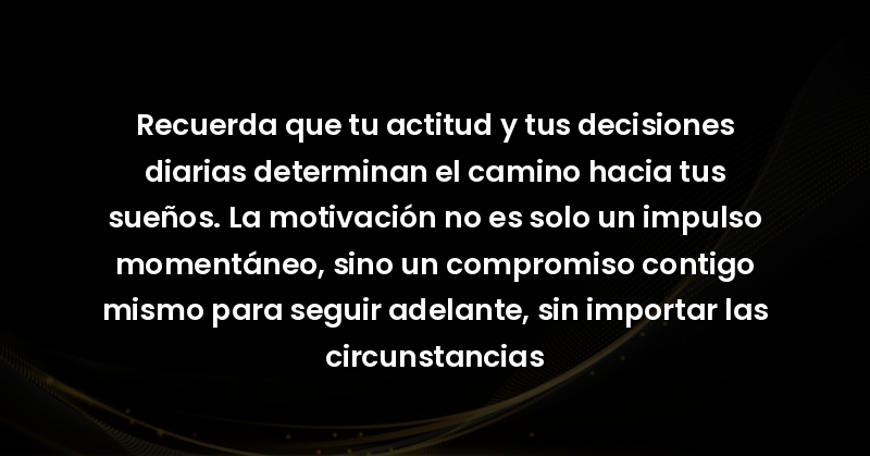 recuerda que tu actitud y tus 28