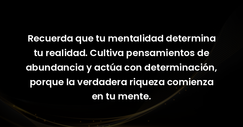 recuerda que tu mentalidad det 40